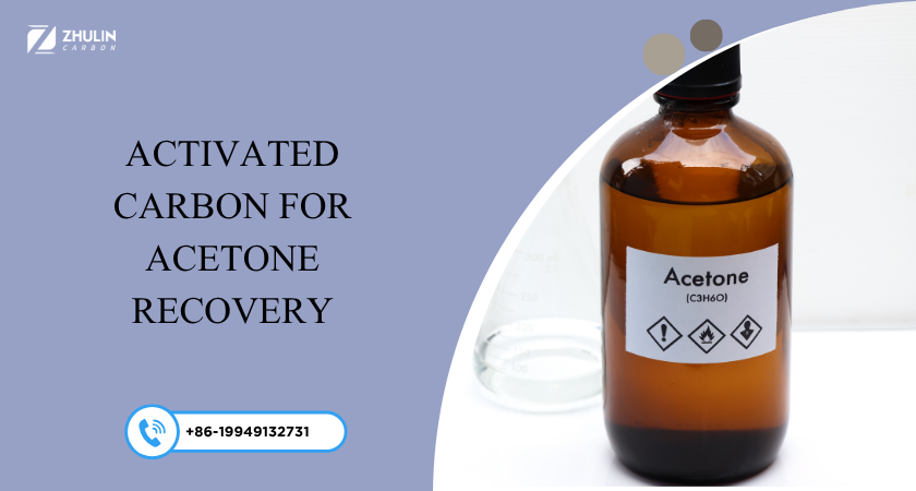 Activated Carbon for Acetone Recovery 1 Activated Carbon for Acetone Recovery 1