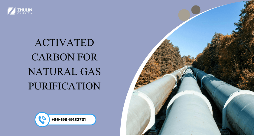 Activated Carbon for Natural Gas Purification 1 Activated Carbon for Natural Gas Purification