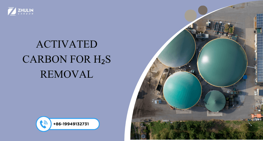 Activated Carbon for H₂S Removal 1 Activated Carbon for H₂S Removal